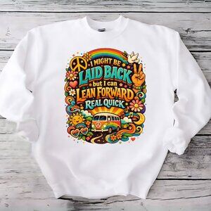 Laid Back Lean Forward White Crewneck Sweatshirt